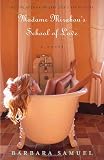 Madame Mirabou's School of Love: A Novel
