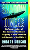 Robert Kurson - Shadow Divers: The True Adventure of Two Americans Who Risk...