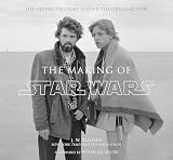The Making of Star Wars: The Definitive Story Behind the Original Film (Star  Wars)