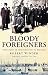 Bloody Foreigners: The Story of Immigration to Britain