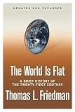 The World Is Flat By T. L. Friedman