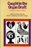 Caught in the Organ Draft: Biology in Science Fiction