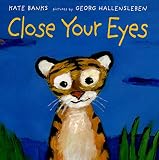Close Your Eyes (New York Times Best Illustrated Books (Awards))
