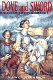 Dove and Sword: A Novel of Joan of Arc