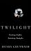 Twilight: Losing Sight, Gaining Insight