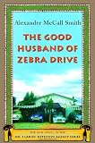 The Good Husband of Zebra Drive: The New Novel in the No.1 Ladies' Detective Agency Series (No. 1 Ladies Detective Agency)