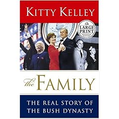 The Family: The Real Story of the Bush Dynasty (Random House Large Print)