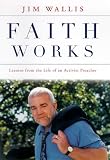 Faith Works : Lessons from the Life of an Activist Preacher