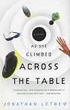 As She Climbed Across the Table: A Novel