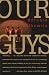 Bernard Lefkowitz : Our Guys (Vintage)
