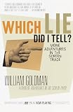 Which Lie Did I Tell?: More Adventures in the Screen Trade
