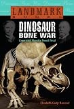 Dinosaur Bone War: Cope and Marsh's Fossil Feud (Landmark Books)