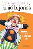 Junie B., First Grader: Boo...and I MEAN it! (A Stepping Stone Book(TM))