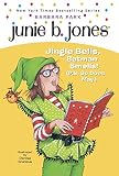 Junie B., First Grader: Jingle Bells, Batman Smells! (p.s. so does May.) (A Stepping Stone Book(TM))