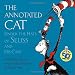 The Annotated Cat: Under the Hats of Seuss and His Cats (Picture Book) by Philip Nel