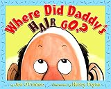 Where Did Daddy's Hair Go? (Picture Book)