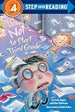 How Not to Start Third Grade (Step into Reading)