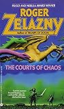 The Courts of Chaos (The Chronicles of Amber Series, Book 5)