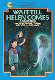 Wait Till Helen Comes: A Ghost Story (Avon Camelot Books)