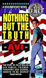 Nothing But The Truth: A Documentary Novel