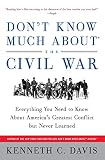 Don't Know Much About the Civil War: Everything You Need to Know About America's Greatest Conflict but Never Learned (Don't Know Much About...)