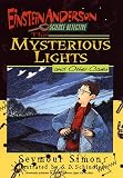The Mysterious Lights and Other Cases (Einstein Anderson, Science Detective #6)