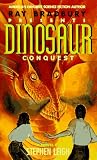 Ray Bradbury Presents: Dinosaur Conquest : A Novel (Ray Bradbury's Dinosaur)