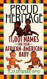 Proud Heritage: 11001 Names for Your African-American Baby