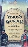 Visions of Wonders: An Anthology of Christian Fantasy