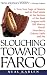 Slouching Toward Fargo:: A Two-Year Saga Of Sinners And St. Paul Saints At The Bottom Of The Bush Leagues With Bill Murray, Darryl Strawberry, Dakota Sadie And Me by Neal Karlen