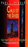 Child of the River: The First Book of Confluence (Confluence Trilogy (Paperback))