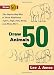 Draw 50 Animals (Books for Young Readers)