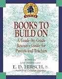 Books to Build On: A Grade-by-Grade Resource Guide for Parents and Teachers (Core Knowledge Series)