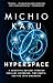 Hyperspace: A Scientific Odyssey Through Parallel Universes, Time Verwerfungen, und der 10. Abmessungen Ionen -