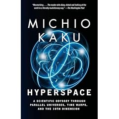 Hyperspace: A Scientific Odyssey Through Parallel Universes, Time Warps, and the 10th Dimens Ion (Taschenbuch)