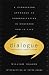 Dialogue: The Art Of Thinking Together by William Isaacs