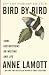 Anne Lamott: Bird by Bird : Some Instructions on Writing and Life
