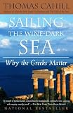 Sailing the Wine-Dark Sea: Why the Greeks Matter (Hinges of History)