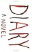Diary: A Novel