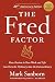 The Fred Factor: How passion in your work and life can turn the ordinary into the extraordinary by Mark Sanborn