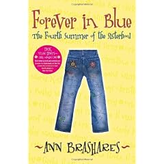 Forever in Blue. The Fourth Summer of the Sisterhood (Sisterhood of the Traveling Pants (Hardcover))