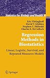 Regression Methods in Biostatistics: Linear, Logistic, Survival, and Repeated Measures Models (Statistics for Biology and Health)