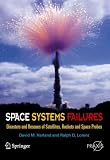 Space Systems Failures: Disasters and Rescues of Satellites, Rockets and Space Probes