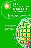Next Generation Transport Networks: Data, Management, and Control Planes