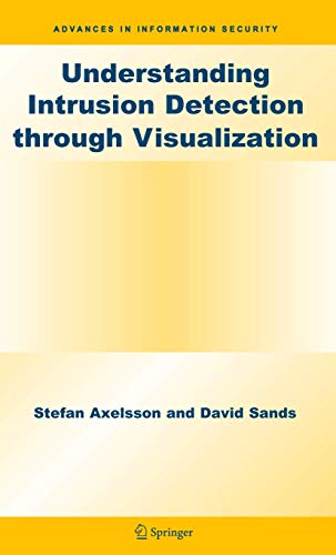 Understanding Intrusion Detection through Visualization (Advances in Information Security)
