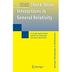 Shock Wave Interactions in General Relativity: A Locally Inertial Glimm Scheme for Spherically Symmetric Spacetimes (Springer Monographs in Mathematics)