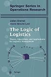 The Logic of Logistics : Theory, Algorithms, and Applications for Logistics Management (Springer Series in Operations Research)