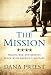 The Mission: Waging War and Keeping Peace with America's Military