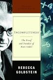 Incompleteness: The Proof and Paradox of Kurt Godel (Great Discoveries)