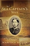 The Sea Captains Wife: A True Story of Love, Race, and War in the Nineteenth Century